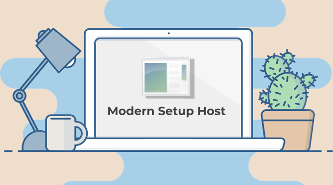 Apa itu Modern Setup Host di Windows 10 dan Apakah Aman?